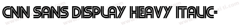 CNN Sans Display Heavy Italic字体转换